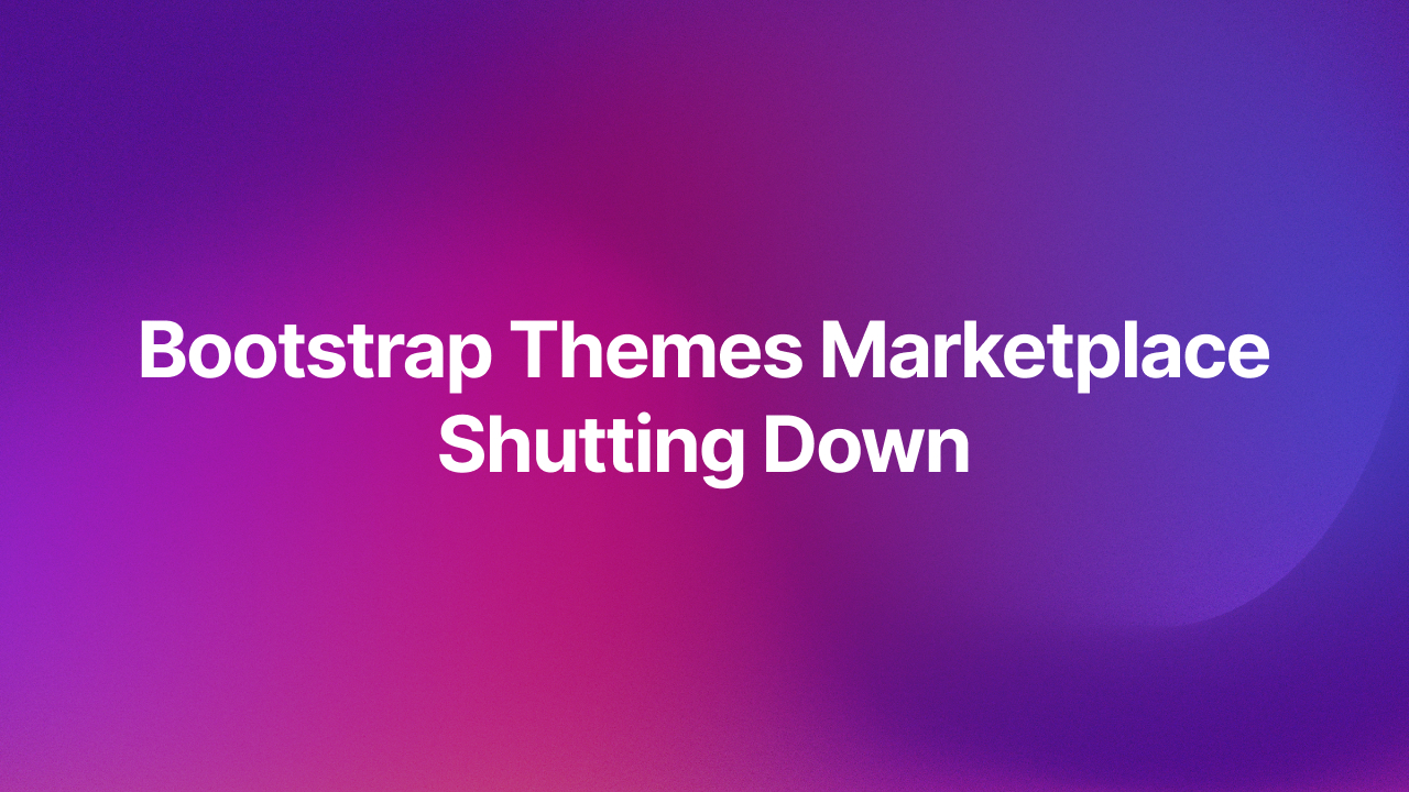 Bootstrap Themes is Shutting Down